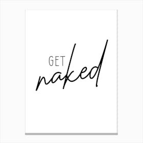 Get Naked Canvas Print