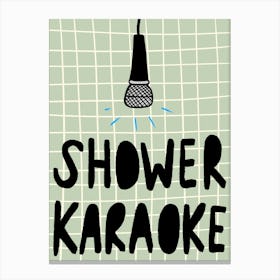 Shower Karaoke Green Canvas Print