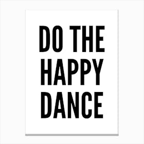 Do The Happy Dance Typography Canvas Print