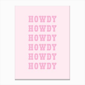 Howdy - Pink Canvas Print