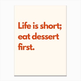 Life Is Short Eat Dessert Kitchen Typography Cream Red Canvas Print
