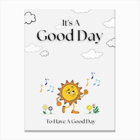It's A Good Day To Have A Good Day Retro Quote  Canvas Print