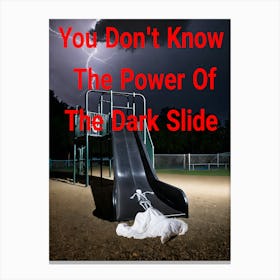 You Don't Know The Power Of The Dark Slide ~Reimagined 2 Canvas Print