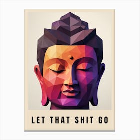 Let That Shit Go Buddha Low Poly (26) Canvas Print