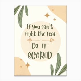 If You Can't Fight The Fear Poster Inspirational Wall Art Canvas Print