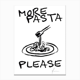More Pasta Please Canvas Print