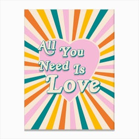 All You Need Is Love Print Canvas Print