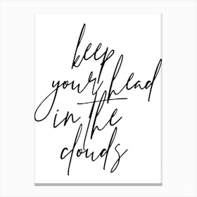 Keep Your Head In The Clouds Canvas Print
