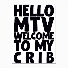 Welcome To My Crib Canvas Print