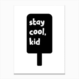 Stay Cool Kid Canvas Print