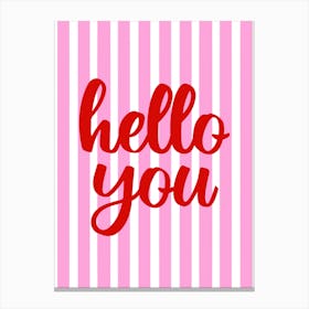 Hello You Pink and Red Canvas Print