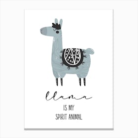 Llama Is My Spirit Animal Canvas Print