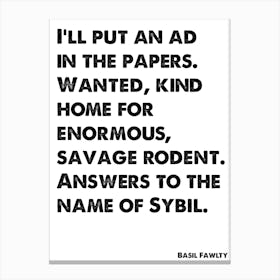 Fawlty Towers, Basil, Quote, I'll Put An Add In The Papers, TV, Wall Art, Wall Print, Print, Canvas Print