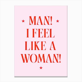 Man I Feel Like A Woman Shania Twain Canvas Print