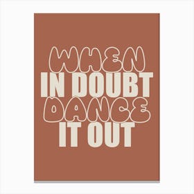 When In Doubt Dance It Out 2 Canvas Print