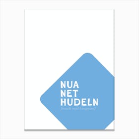 Motivational Bavarian dialect Typo: Nua Net Huddeln Canvas Print