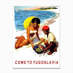 Come To Yugoslavia Canvas Print