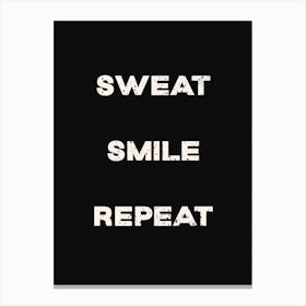 Sweat Smile Repeat Canvas Print