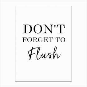 Bathroom Fun Don T Forget To Flush Canvas Print