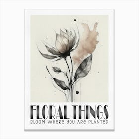 Bloom Where You Are Planted 1 Canvas Print