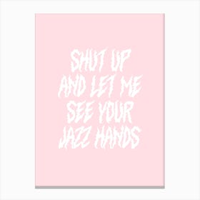 Shut Up And Let Me See Your Jazz Hands My Chemical Romance Canvas Print