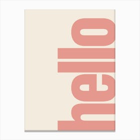 Hello Typography - Pink Canvas Print