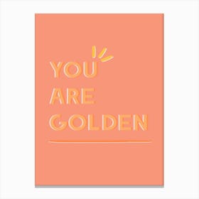 You Are Golden Canvas Print