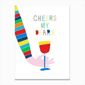 Cheers My Dears Canvas Print