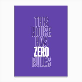 Zero Rules Canvas Print