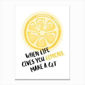 Gin And Tonic - When Life Gives You Lemons Canvas Print