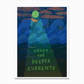 Trust The Deeper Currents Canvas Print