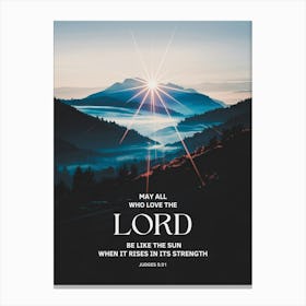 Bible Verse, Judges 5:31, May all who love the Lord be like the sun when it rises in its strength, Christian Art, sunrise, Mountain range 1 Canvas Print