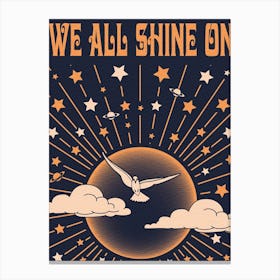 We All Shine On Canvas Print
