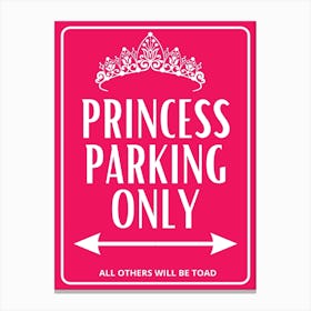 Princess Parking Only Canvas Print