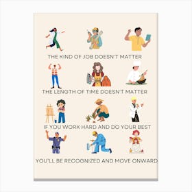 Kind Of Job Doesn'T Matter Canvas Print