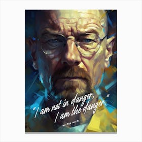 Walter White Breaking Bad Art Quote Canvas Print
