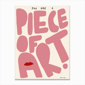 You Are a Piece of Art Pink Canvas Print