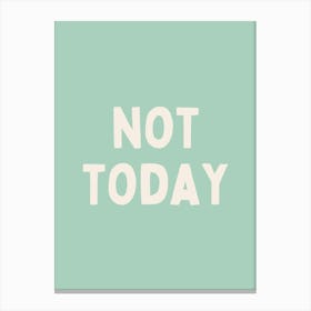 Not Today Satan | Mint Canvas Print