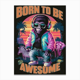 Born To Be Awesome 1 Canvas Print