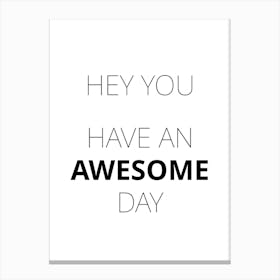 Have An Awesome Day Typography Word Canvas Print