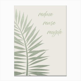 Reduce - Reuse - Recycle Canvas Print