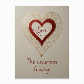 Love The Luxurious Feeling Canvas Print