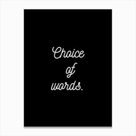 Choice Of Words Black Canvas Print