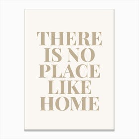 There Is No Place Like Home Canvas Print