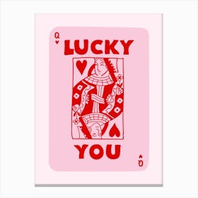 Lucky You Queen - Pink & Red Canvas Print