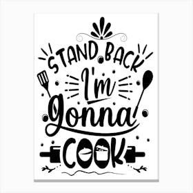 Funny Kitchen, Chefs And Cooking Quotes Canvas Print