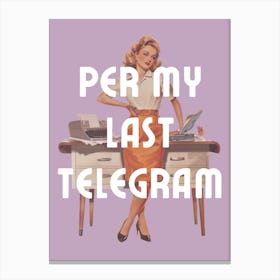 Per My Last Telegram | Per My Last Email Funny Office 3 Canvas Print