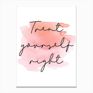 Treat Yourself Right Quote Canvas Print