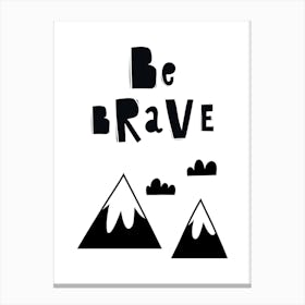 Be Brave Scandi Mountains Kids Nursery Canvas Print
