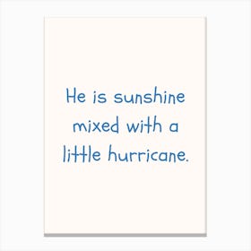 He Is Sunshine Blue Quote Poster Canvas Print